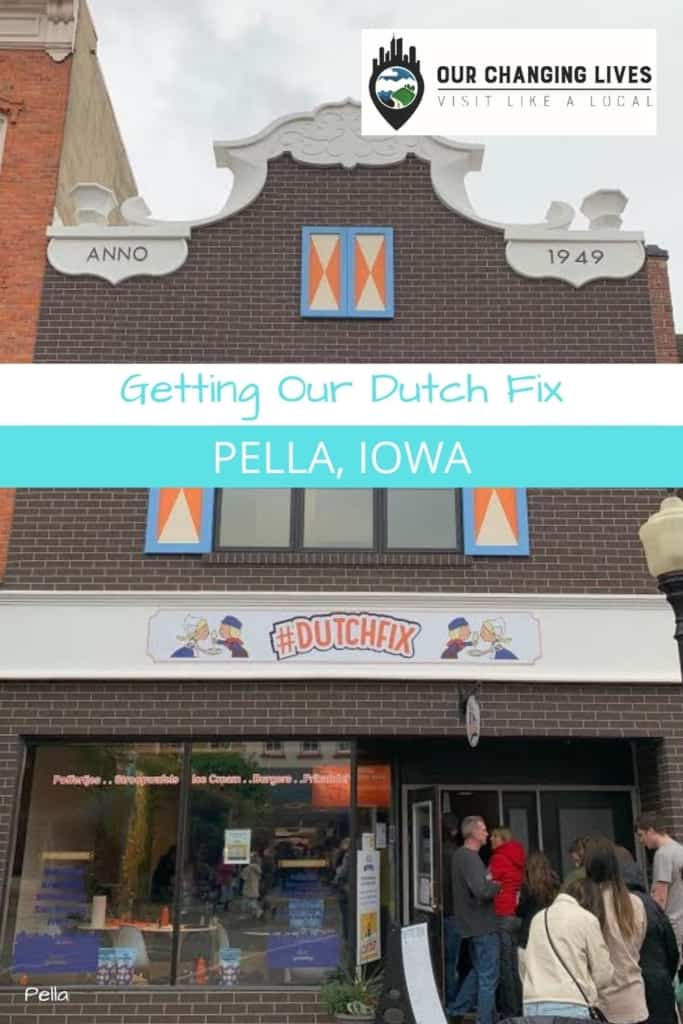 Getting Our Dutch Fix Pella, Iowa Our Changing Life